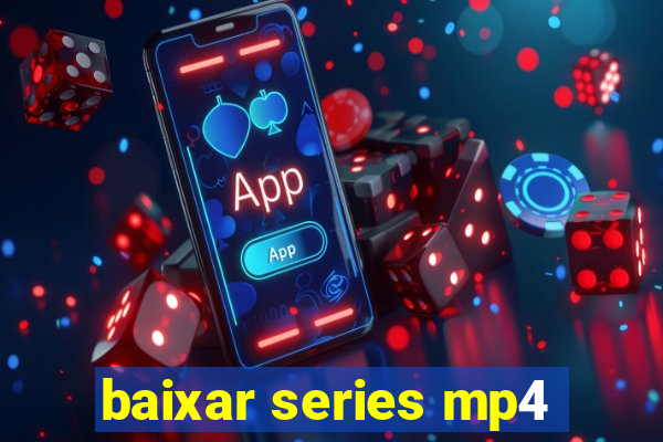 baixar series mp4